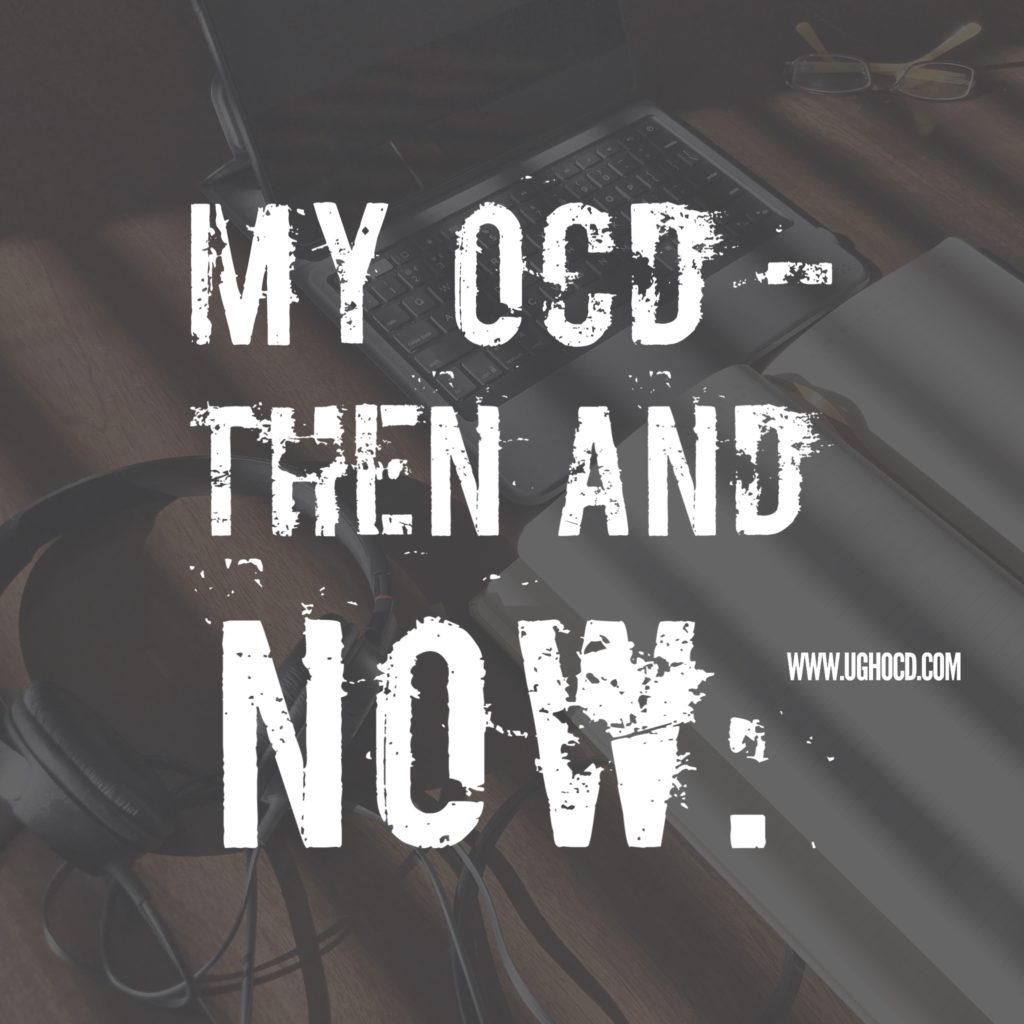 My OCD Then and Now