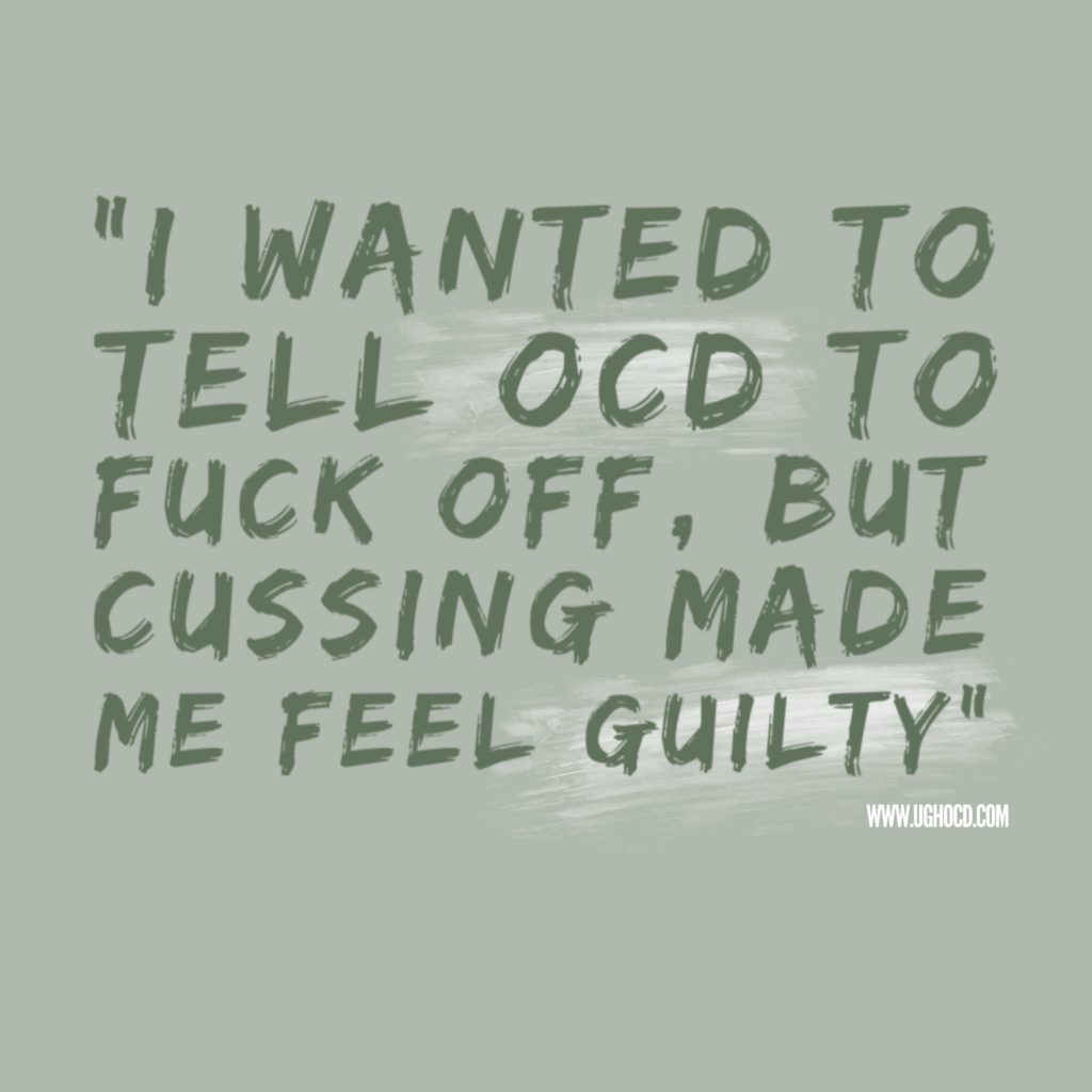 Text I wanted to tell OCD to fuck off but cussing made me feel guilty