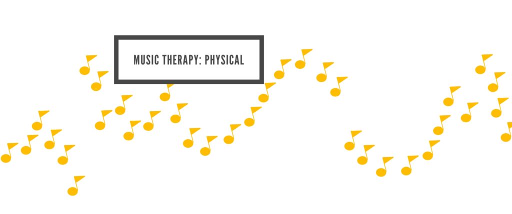 Music Therapy: Physical
