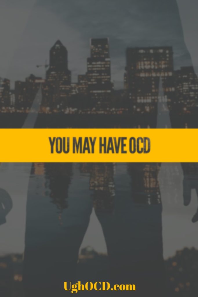 You May Have OCD
